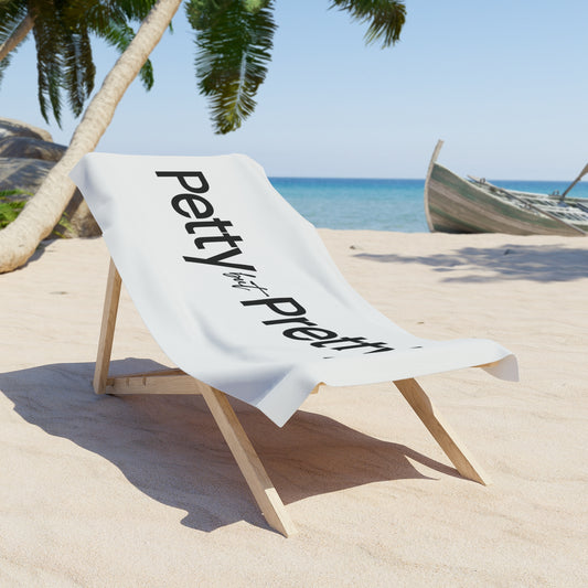 Petty but Pretty Beach Towel