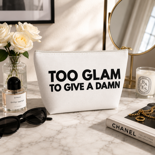 Too Glam To Give A Damn Makeup Bag
